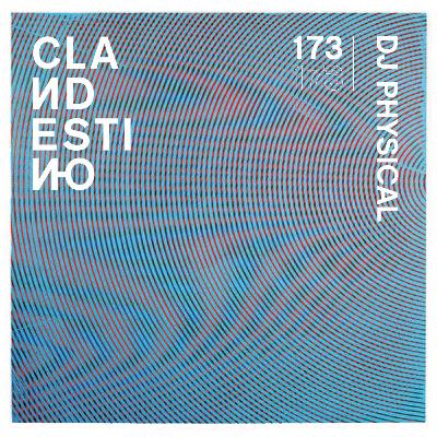 Clandestino 173 - DJ Physical