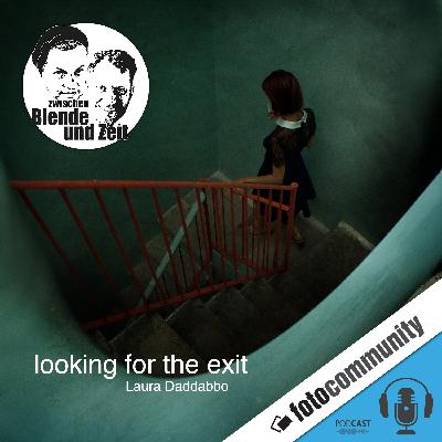 447 - Wir sprechen über "looking for the exit" von Laura Daddabbo 447 - Wir sprechen über "looking for the exit" von Laura Daddabbo