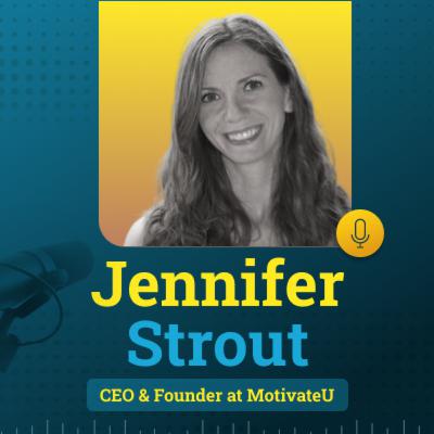 15: Jennifer Strout, CEO & Founder at MotivateU
