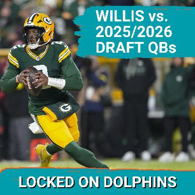 How Does Miami Dolphins QB Malik Willis STACK UP Versus 2025, 2026 NFL Draft Quarterback Classes?