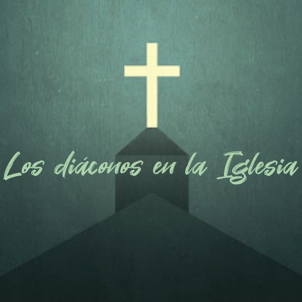 Los diáconos en la iglesia • 1 Timoteo 3:8-13