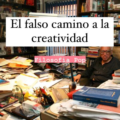 El falso camino a la creatividad, ¿cómo ser una persona creativa?