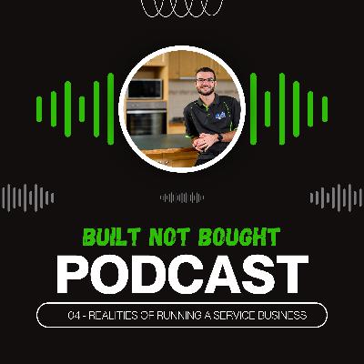 04 - What It’s Like Running a Service Business (Part 1)