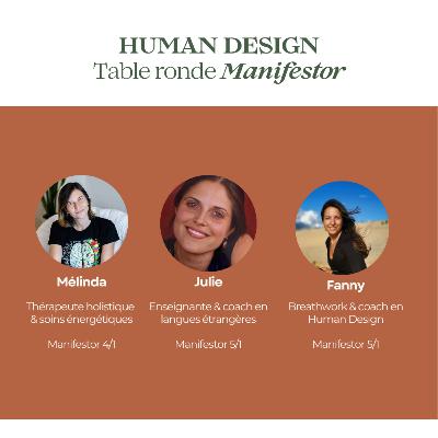 76. Human Design - Table ronde spéciale Manifestor avec Mélinda, Julie et Fanny