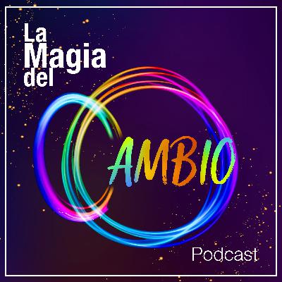 #1 Bienvenidos a La Magia del Cambio