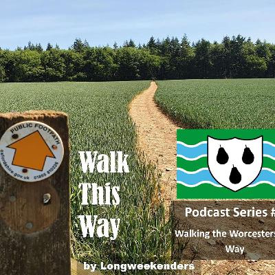 S2, Ep 2: "Pomp" - Day 2 of walking the Worcestershire Way (UK) from Knightwick to Malvern plus find out why orchards are important to Worcestershire and biodiversity and hear the best facts about the county of Worcestershire.