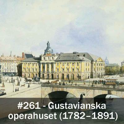 261. Gustavianska operahuset (1782–1891)