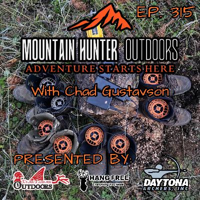 Ep. 315 Mountain Hunter Outdoors with Chad Gustavson