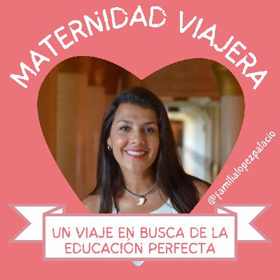 UN VIAJE BUSCANDO LA EDUCACIÓN PERFECTA Con Tania López Palacios UN VIAJE BUSCANDO LA EDUCACIÓN PERFECTA Con Tania López Palacios