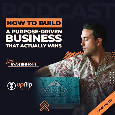 217. How To Build a Purpose Driven Business That Actually Wins 217. How To Build a Purpose Driven Business That Actually Wins