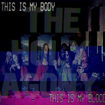 THE HOLY AGONY 003 - IF IT'S A SYMBOL, TO HELL WITH IT! (The Feast of Corpus Christi)