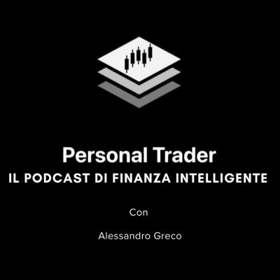 00 | Benvenuti su Personal Trader: perché investire oggi è così difficile (e come uscirne)