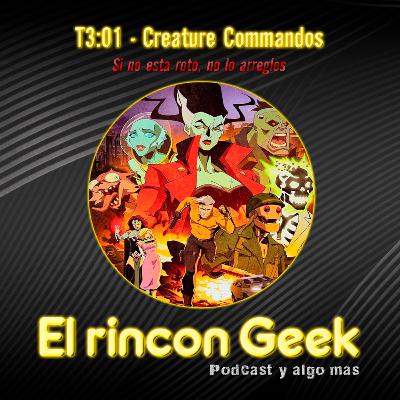 T3:01 - Creatures Commandos