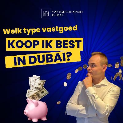 Vastgoed kopen in Dubai: Off-plan vs ready properties, voor- en nadelen. Wat met financiering?