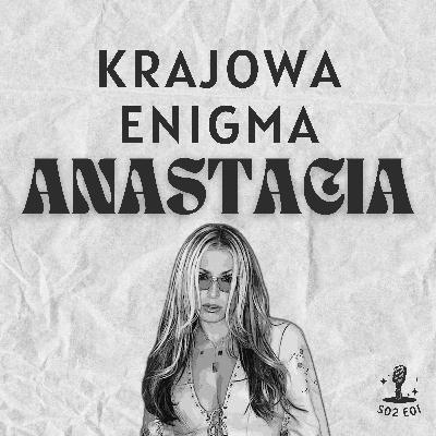 S02E01: Krajowa Enigma ANASTACIA S02E01: Krajowa Enigma ANASTACIA