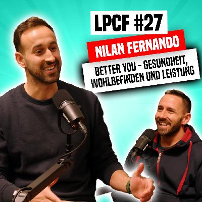 #27 Better You – Gesundheit, Wohlbefinden und Leistung – Nilan Fernando #27 Better You – Gesundheit, Wohlbefinden und Leistung – Nilan Fernando