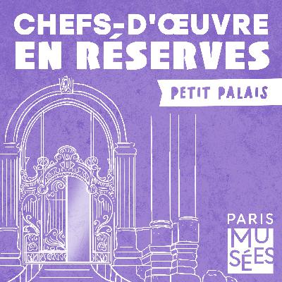 Les trésors du Petit Palais