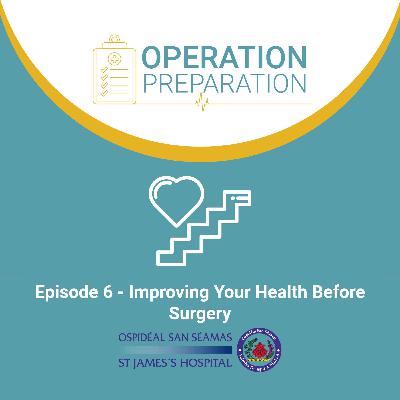 Episode 6 - Improving Your Health Before Surgery