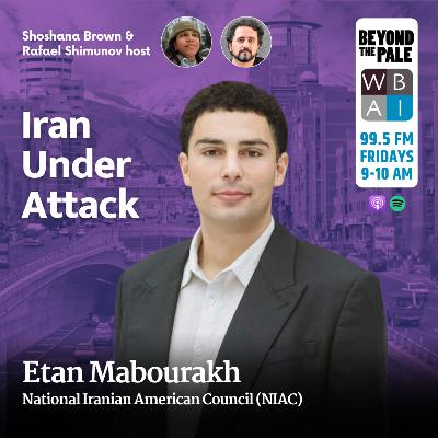 Iran Under Attack w Etan Mabourakh