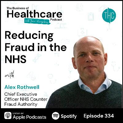 #334 Reducing Fraud in the NHS with Alex Rothwell
