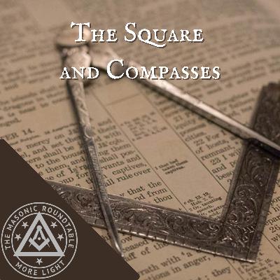 The Masonic Roundtable - 0535 - The Square and Compasses The Masonic Roundtable - 0535 - The Square and Compasses