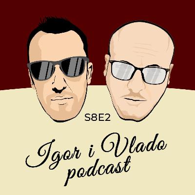 Ivan Đurović - S8E2 - Igor i Vlado 4k podcast