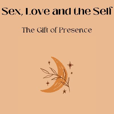 The Gift of Presence