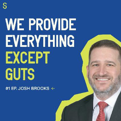 Josh Brooks: “We Issue Everything Except Guts”