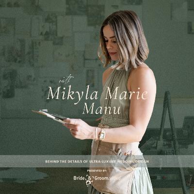 433. Behind the Details of Ultra-Luxury Wedding Design - Ink and Press Co, Mikyla Marie Manu 433. Behind the Details of Ultra-Luxury Wedding Design - Ink and Press Co, Mikyla Marie Manu