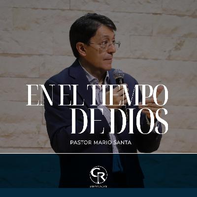 En el tiempo de Dios - Pastor Mario Santa En el tiempo de Dios - Pastor Mario Santa
