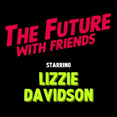 The Future of Meaningful with Lizzie Davidson | Ep 9