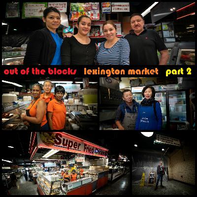 Lexington Market, part 2: Engines of Change