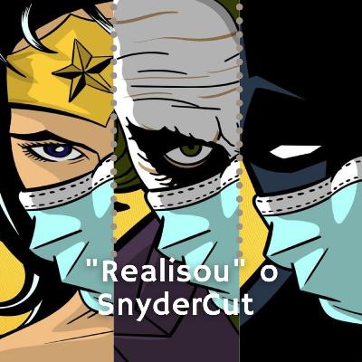 "Realisou" o SnyderCut