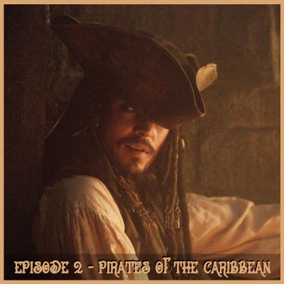Episode 2 - Pirates Of The Caribbean