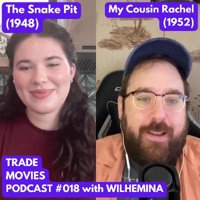 Trade Movies #018 - The Snake Pit (1948) and My Cousin Rachel (1952) with Wilhemina