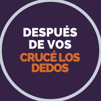 Después de Vos Crucé los Dedos
