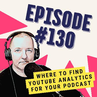 Where to Find YouTube Analytics for Your Podcast