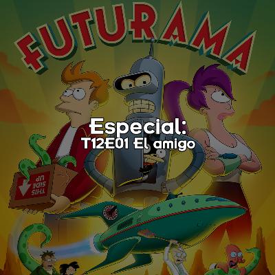 Especial: T12E01 El amigo 🖼️🤑