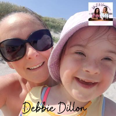 Debbie Dillon: "You grieve for the child you thought you would have"