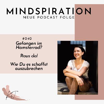 #040 🥴Gefangen im Hamsterrad? Raus da!