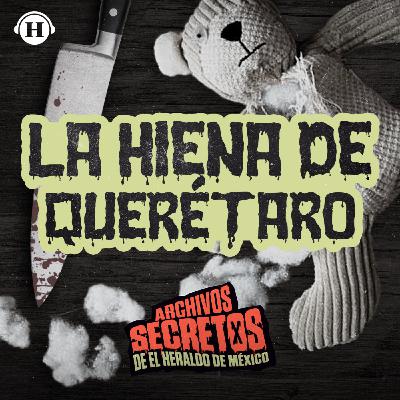 ¡Acabó con sus hijos por amor! La Hiena de Querétaro