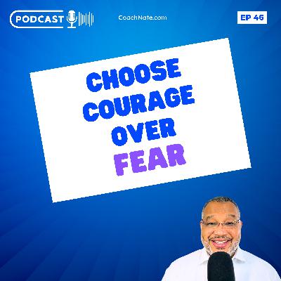 Overcoming Fear-Embrace Your Courage Overcoming Fear-Embrace Your Courage