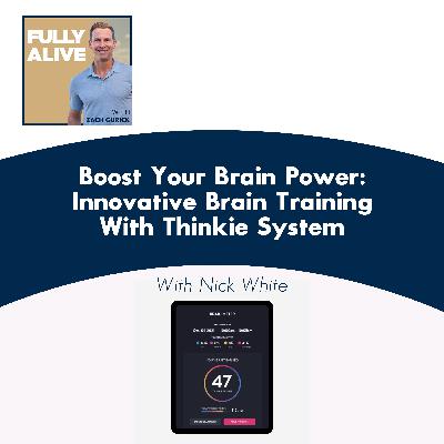 Boost Your Brain Power: Innovative Brain Training With Thinkie System With Nick White