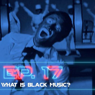 17 | What Is Black Music?