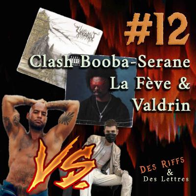 S2E04 - Clash Booba/Serane, La Fève & Valdrin S2E04 - Clash Booba/Serane, La Fève & Valdrin