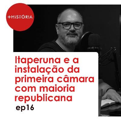 Itaperuna e a instalação da primeira câmara com maioria republicana Itaperuna e a instalação da primeira câmara com maioria republicana