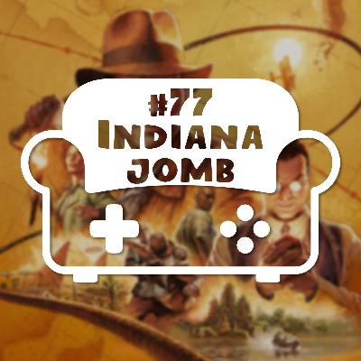 Episode 77 - Indiana Jomb