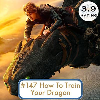 Episode 147: How To Train Your Dragon 2025: The Differences Broke Me