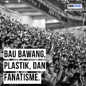Episode #2 - Bau Bawang, Plastik, dan Fanatisme.