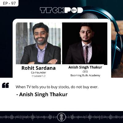 When TV tells you to buy stocks; do not buy ever - Anish Singh Thakur